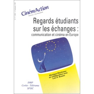CinémAction (77) : Regards étudiants sur les échanges. Communication et cinéma en Europe.